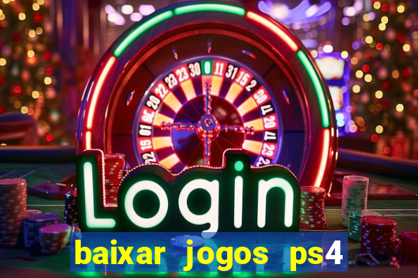 baixar jogos ps4 pkg pt br